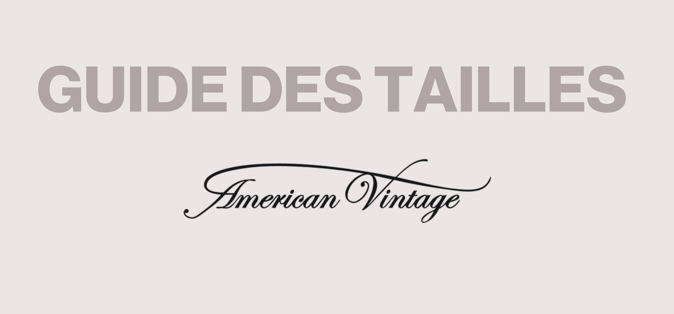 Guide de tailles - American Vintage